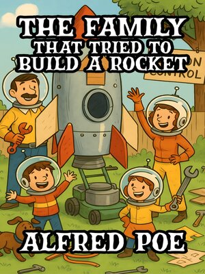 cover image of The Family That Tried to Build a Rocket
